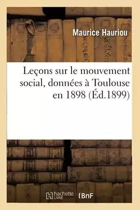 Couverture du produit · Leçons sur le mouvement social, données à Toulouse en 1898 (Éd.1899)