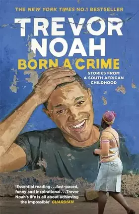 Couverture du produit · Born A Crime: Stories From A South African Childhood