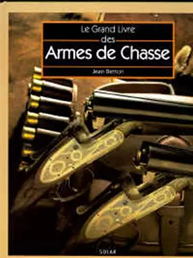 Couverture du produit · GRAND LIVRE ARMES DE CHASSE