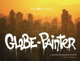 Couverture du produit · Globe-painter: 7 mois de voyages et de graffiti