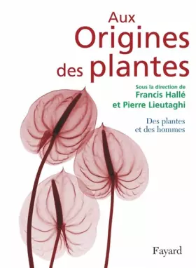 Couverture du produit · Aux Origines des plantes : Tome 2, Des plantes et des hommes
