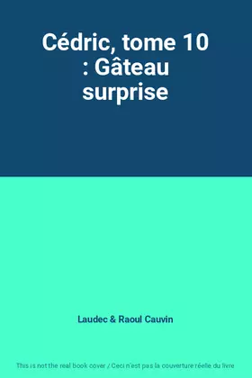 Couverture du produit · Cédric, tome 10 : Gâteau surprise