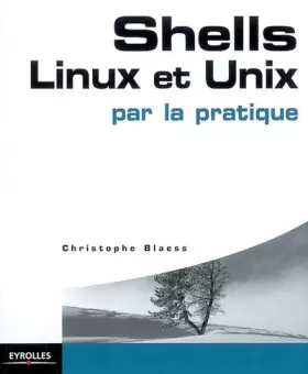 Couverture du produit · Shells Linux et Unix par la pratique