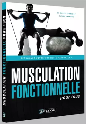 Couverture du produit · Musculation fonctionnelle pour tous: Retrouvez votre motricité naturelle !