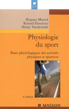 Couverture du produit · Physiologie du sport : Bases physiologiques des activités physiques et sportives (Ancien Prix éditeur : 35,50 euros)
