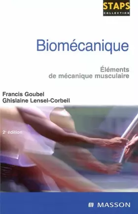 Couverture du produit · Biomécanique : Eléments de mécanique musculaire