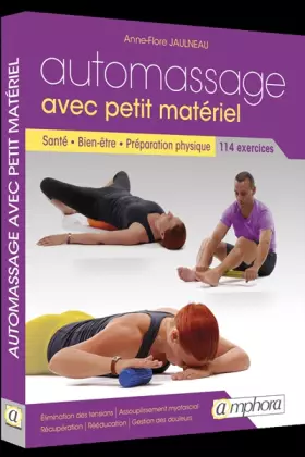 Couverture du produit · Automassage avec petit matériel - Santé, bien-être, préparation physique: Santé, bien-être, préparation physique / 114 exercice