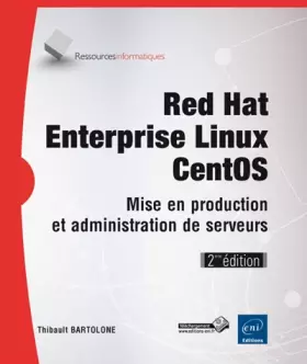 Couverture du produit · Red Hat Enterprise Linux - CentOS - Mise en production et administration de serveurs (2ième édition)