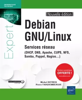 Couverture du produit · Debian GNU/Linux - Services réseau - (DHCP, DNS, Apache, CUPS, NFS, Samba, Puppet, Nagios...) (Nouvelle édition)