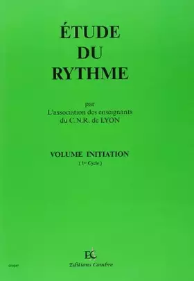 Couverture du produit · C.N.R. DE LYON - ETUDE DU RYTHME VOL.INITIATION --- FORMATION MUSICALE