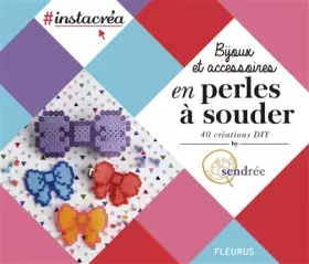 Couverture du produit · BIJOUX ET ACCESSOIRES EN PERLES A SOUDER: 40 créations DIY