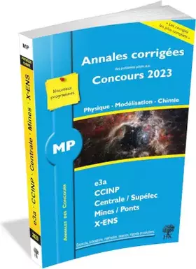 Couverture du produit · Annales corrigées des problèmes posés aux Concours 2023 – MP Physique, Modélisation et Chimie: concours e3a CCINP Mines Central
