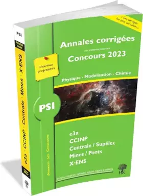 Couverture du produit · Annales corrigées des problèmes posés aux Concours 2023 – PSI Physique, Modélisation et Chimie: concours e3a CCINP Mines Centra