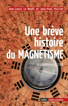 Couverture du produit · Une brève histoire du magnétisme: De l'aimant à la Terre