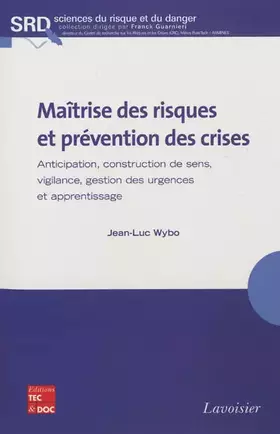 Couverture du produit · Maîtrise des risques et prévention des crises : Anticipation, construction de sens, vigilance, gestion des urgences et apprenti