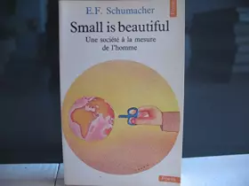 Couverture du produit · Small is beautiful : Une société à la mesure de l'homme