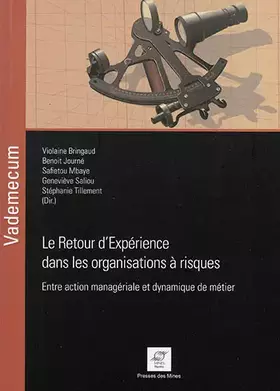 Couverture du produit · Le Retour d'Expérience dans les organisations à risques: Entre action managériale et dynamique de métier.