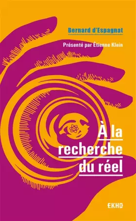 Couverture du produit · A la recherche du réel - Présenté par Etienne Klein: Présenté par Etienne Klein