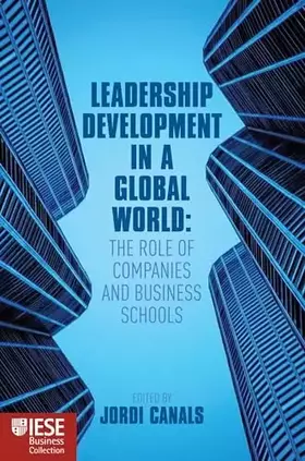 Couverture du produit · Leadership Development in a Global World: The Role of Companies and Business Schools (IESE Business Collection)