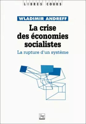 Couverture du produit · La crise des économies socialistes: La rupture dun système