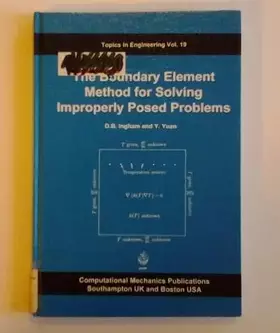 Couverture du produit · The Boundary Element Method for Solving Improperly Posed Problems (Topics in Engineering)