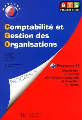 Couverture du produit · Comptabilite Et Gestion Des Organisations. Processus 10, Organisation Du Systeme D'Information Comptable Et De Gestion (1ere Pa