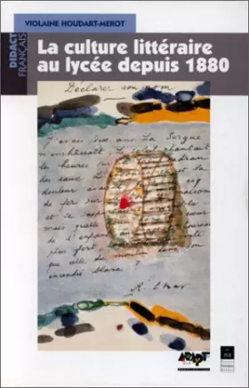 Couverture du produit · La culture littéraire au lycée depuis 1880