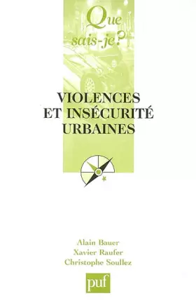 Couverture du produit · Que sais-je : Violences et insécurité urbaines
