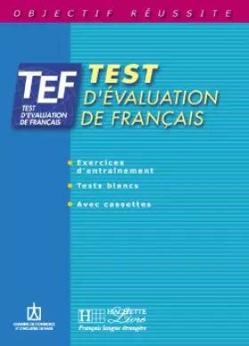 Couverture du produit · Objectif réussite : TEF - Test d'évaluation de français, Livre de l'élève