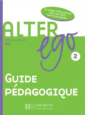 Couverture du produit · Alter Ego 2 - Guide pédagogique: Alter Ego 2 - Guide pédagogique