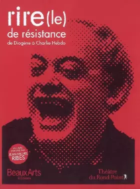 Couverture du produit · Le rire de résistance : De Diogène à Charlie Hebdo