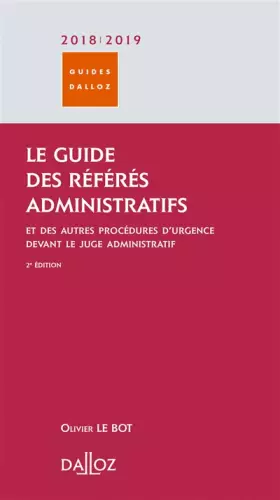 Couverture du produit · Le guide des référés administratifs 2018/2019. 2e éd. - Et des autres procédures d'urgence devant le