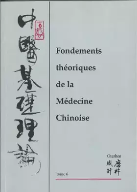 Couverture du produit · Fondements théoriques de la médecine chinoise volume 6