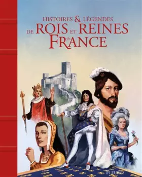 Couverture du produit · HISTOIRES ET LEGENDES DES ROIS ET REINES DE FRANCE