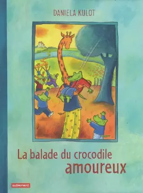 Couverture du produit · La balade du crocodile amoureux