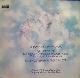 Couverture du produit · Ballettmusik »Die Geschöpfe Des Prometheus« Vollständige Originalfassung • Musik Zu Einem Ritterballett