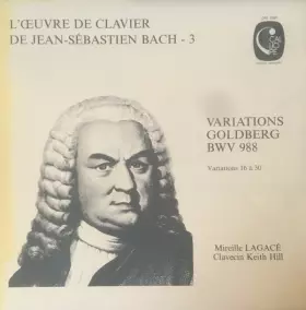 Couverture du produit · L'Oeuvre De Clavier De Jean-Sébastien Bach - Vol.3 Variations Goldberg, BWV 988, Variations 16 à 30 