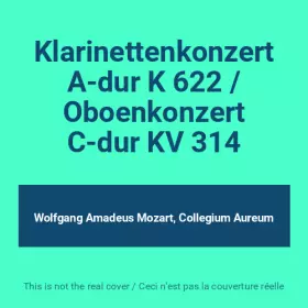 Couverture du produit · Klarinettenkonzert A-dur K 622 / Oboenkonzert C-dur KV 314
