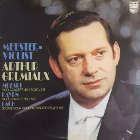 Couverture du produit · Meester Violist Arthur Grumiaux Violinkonzert Nr.4 D-dur / Violinkonzert Nr.2 G-Dur / Sonate Nr 2 A-Dur, BWV 1015