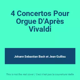 Couverture du produit · 4 Concertos Pour Orgue D'Après Vivaldi