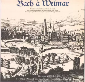 Couverture du produit · Bach à Weimar (Première version inédite des Chorals de Leipzig - First Version unrecorded of the Organ Chorals from Leipzig - E