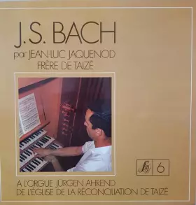 Couverture du produit · J.S. Bach a l'orgue Jürgen Ahrend de 'l Eglise de la Réconciliation de Taizé
