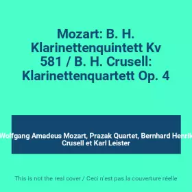 Couverture du produit · Mozart: B. H. Klarinettenquintett Kv 581 / B. H. Crusell: Klarinettenquartett Op. 4