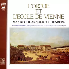 Couverture du produit · L'orgue Et L'Ecole De Vienne | Max Reger, Arnold Schoenberg