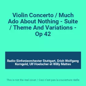 Couverture du produit · Violin Concerto / Much Ado About Nothing - Suite / Theme And Variations - Op 42