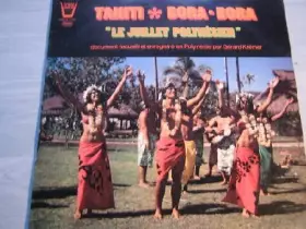 Couverture du produit · Tahiti - Bora-Bora "Le Juillet Polynésien"