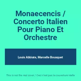 Couverture du produit · Monaecencis / Concerto Italien Pour Piano Et Orchestre