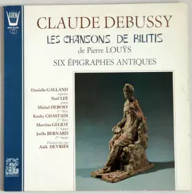 Couverture du produit · Les Chansons De Bilitis De Pierre Louÿs - Six Epigraphes Antiques