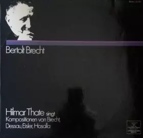 Couverture du produit · Hilmar Thate Singt Bertolt Brecht (In Kompositionen Von Brecht, Dessau, Eisler, Hosalla)