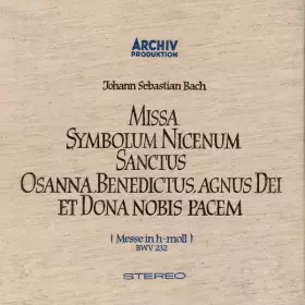 Couverture du produit · Missa Symbolum Nicenum Sanctus Osanna, Benedictus, Agnus Dei Et Dona Nobis Pacem (Messe In H-Moll) BWV 232